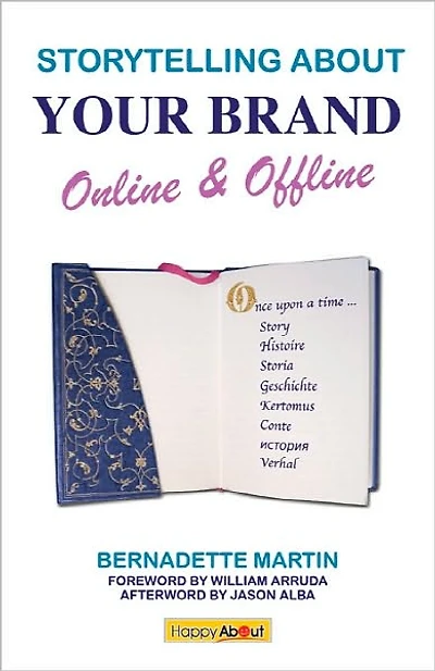 Storytelling about Your Brand Online and Offline: A Compelling Guide to Discovering Your Story