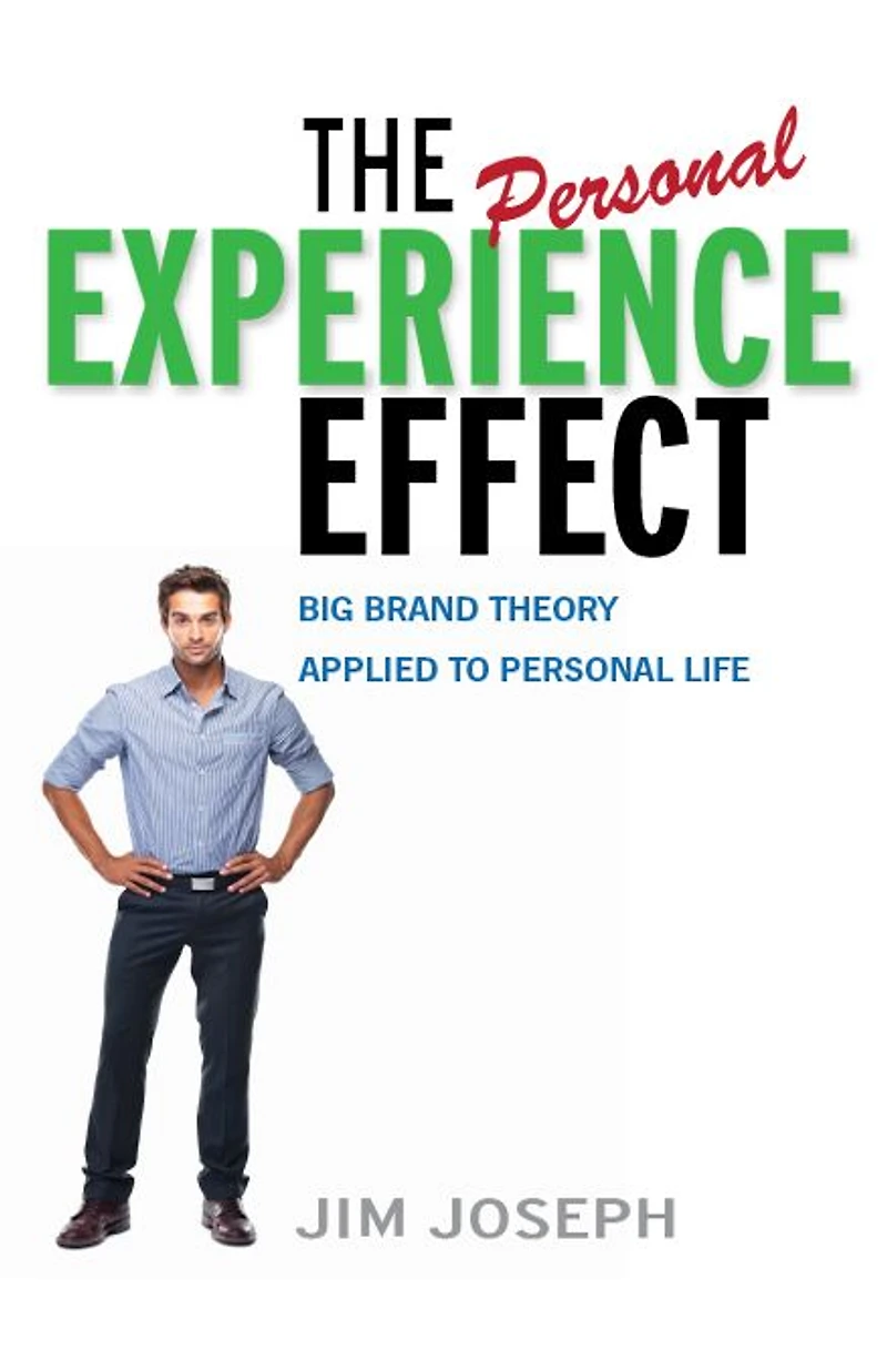 The Personal Experience Effect: Big Brand Theory Applied to Life