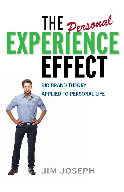 The Personal Experience Effect: Big Brand Theory Applied to Life