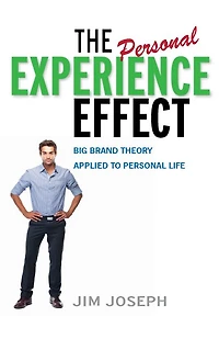 The Personal Experience Effect: Big Brand Theory Applied to Life