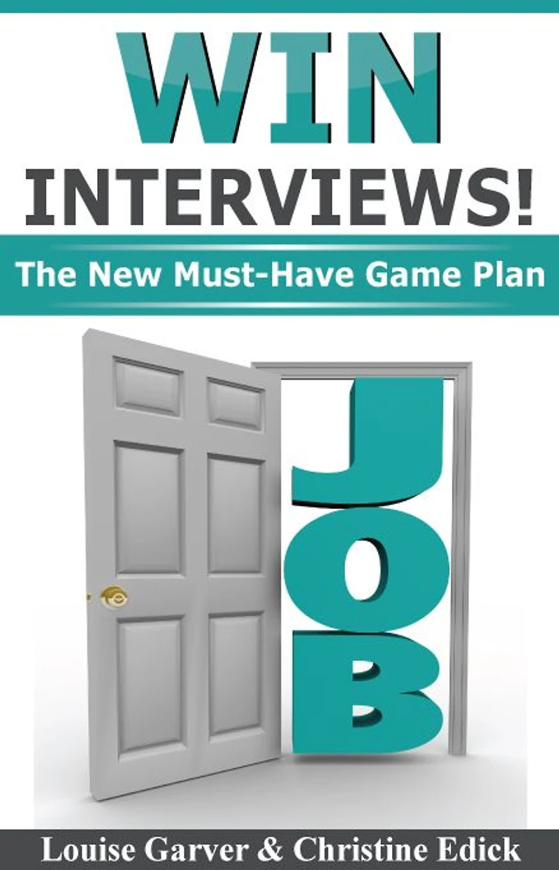 Win Interviews!: The New Must-Have Game Plan