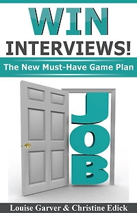 Win Interviews!: The New Must-Have Game Plan