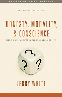 Honesty, Morality, and Conscience: Making Wise Choices in the Gray Areas of Life
