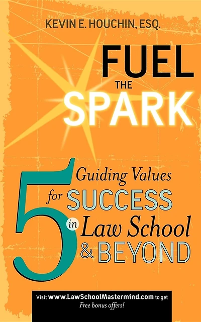 Fuel the Spark: 5 Guiding Values for Success in Law School & Beyond