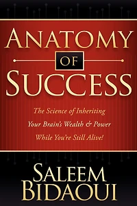 Anatomy of Success: The Science Inheriting Your Brain's Wealth & Power While You're Still Alive!