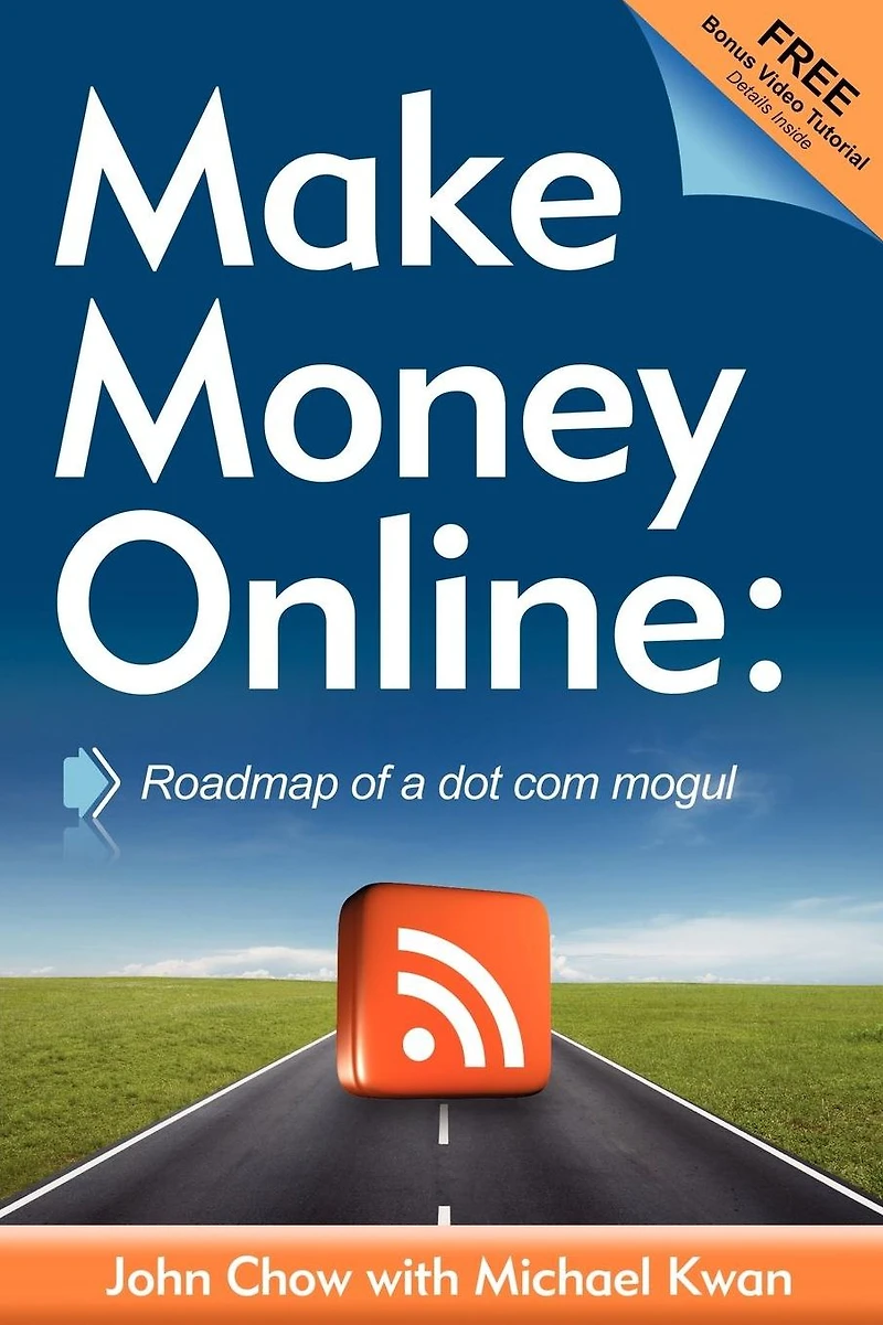 Make Money Online: Roadmap of a Dot Com Mogul