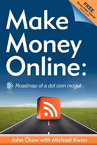 Make Money Online: Roadmap of a Dot Com Mogul