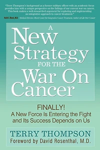 A New Strategy For the War on Cancer: Finally! Force Is Entering Fight and Its Success Depends Us