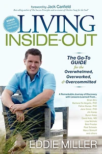 Living Inside-Out: the Go-To Guide for Overwhelmed, Overworked, & Overcommitted