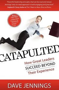 Catapulted: How Great Leaders Succeed Beyond Their Experience