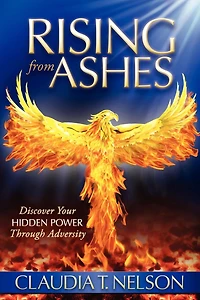 Rising from Ashes: Discover Your Hidden Power Through Adversity