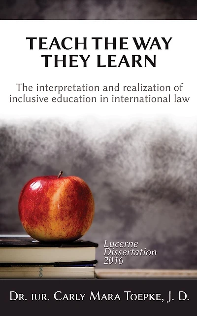 Teach the way they learn: The interpretation and realization of inclusive education in international law