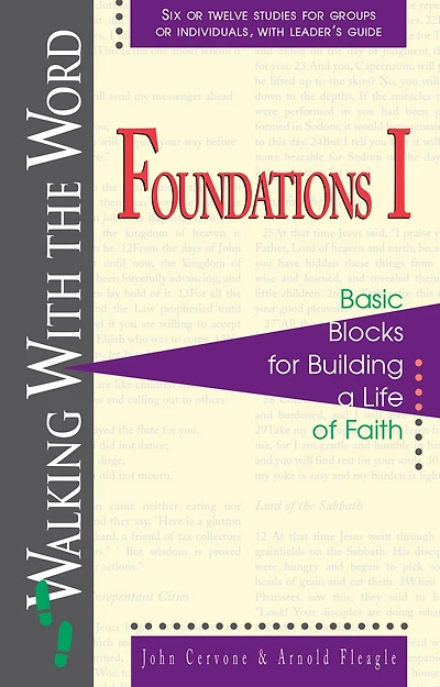 Foundations I: Basic Blocks for Building a Life of Faith