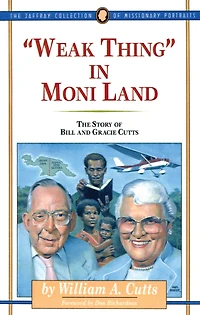 Weak Thing in Moni Land: The Story of Bill and Gracie Cutts