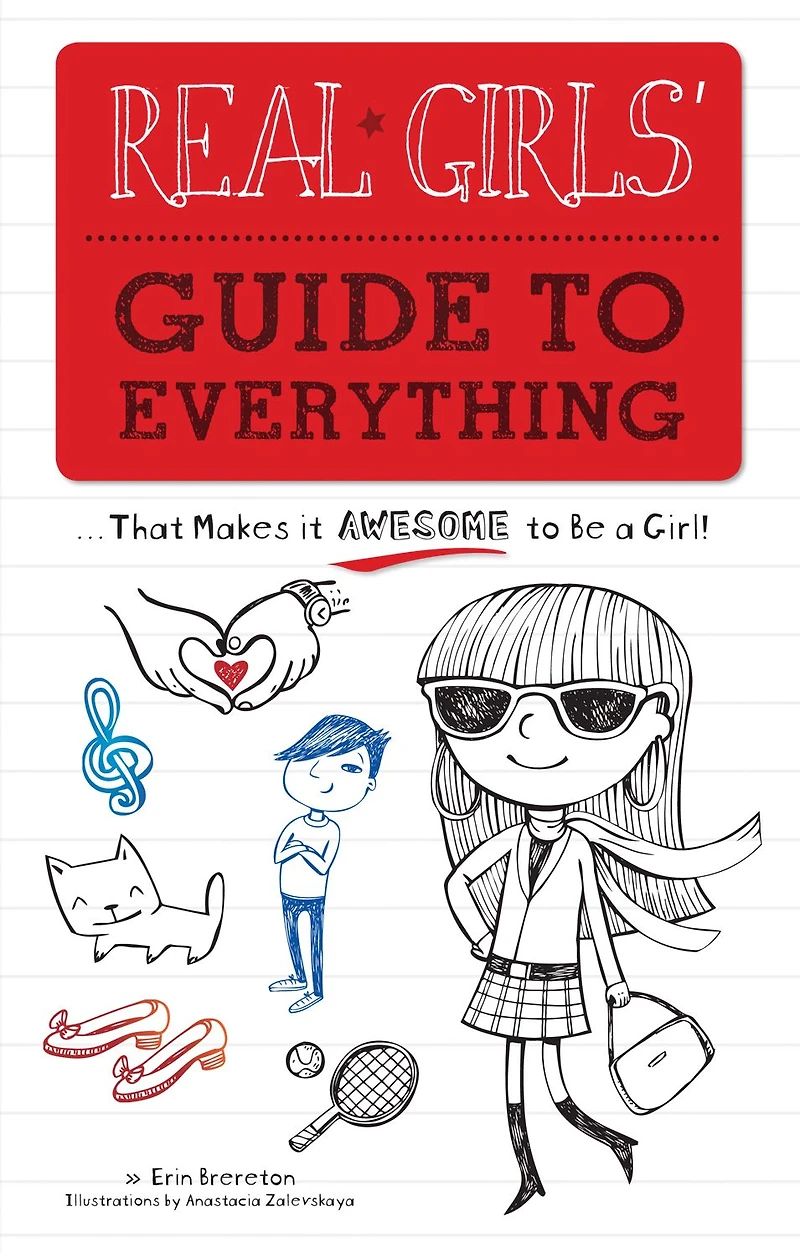 Real Girls' Guide to Everything: ...That Makes It Awesome Be a Girl!