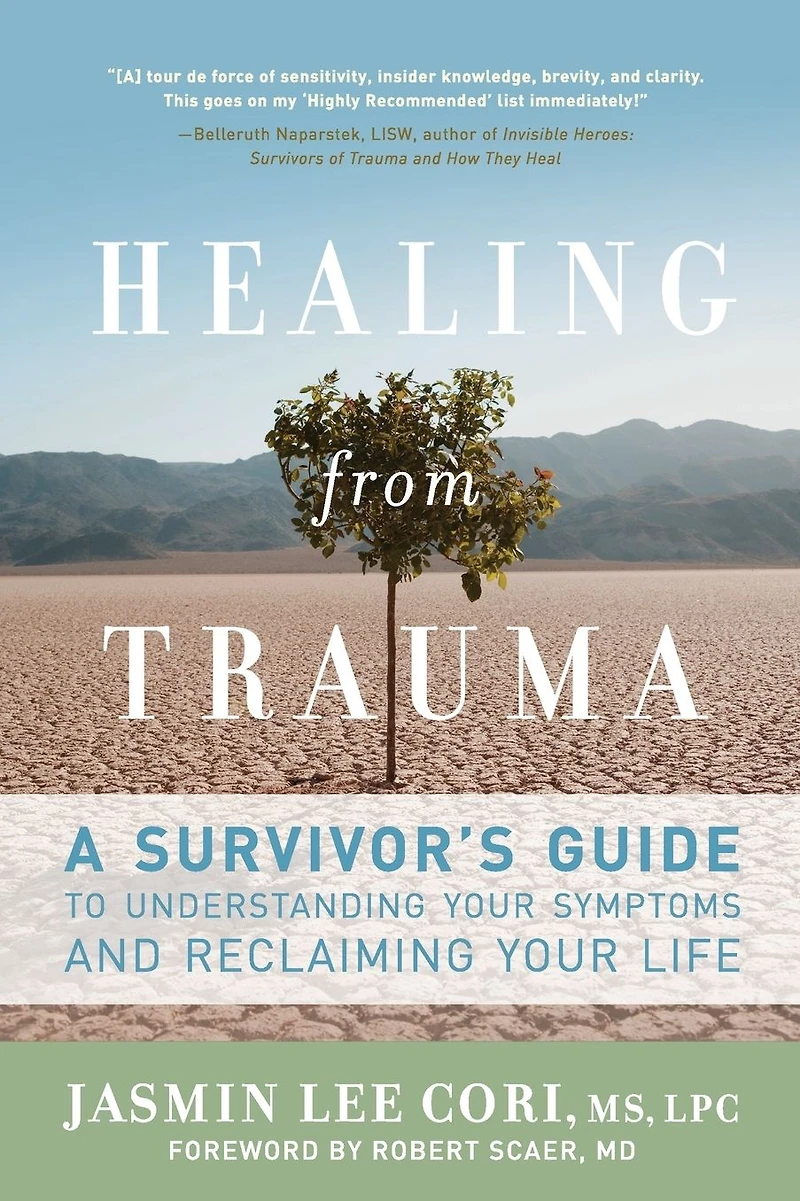 Healing from Trauma: A Survivor's Guide to Understanding Your Symptoms and Reclaiming Life