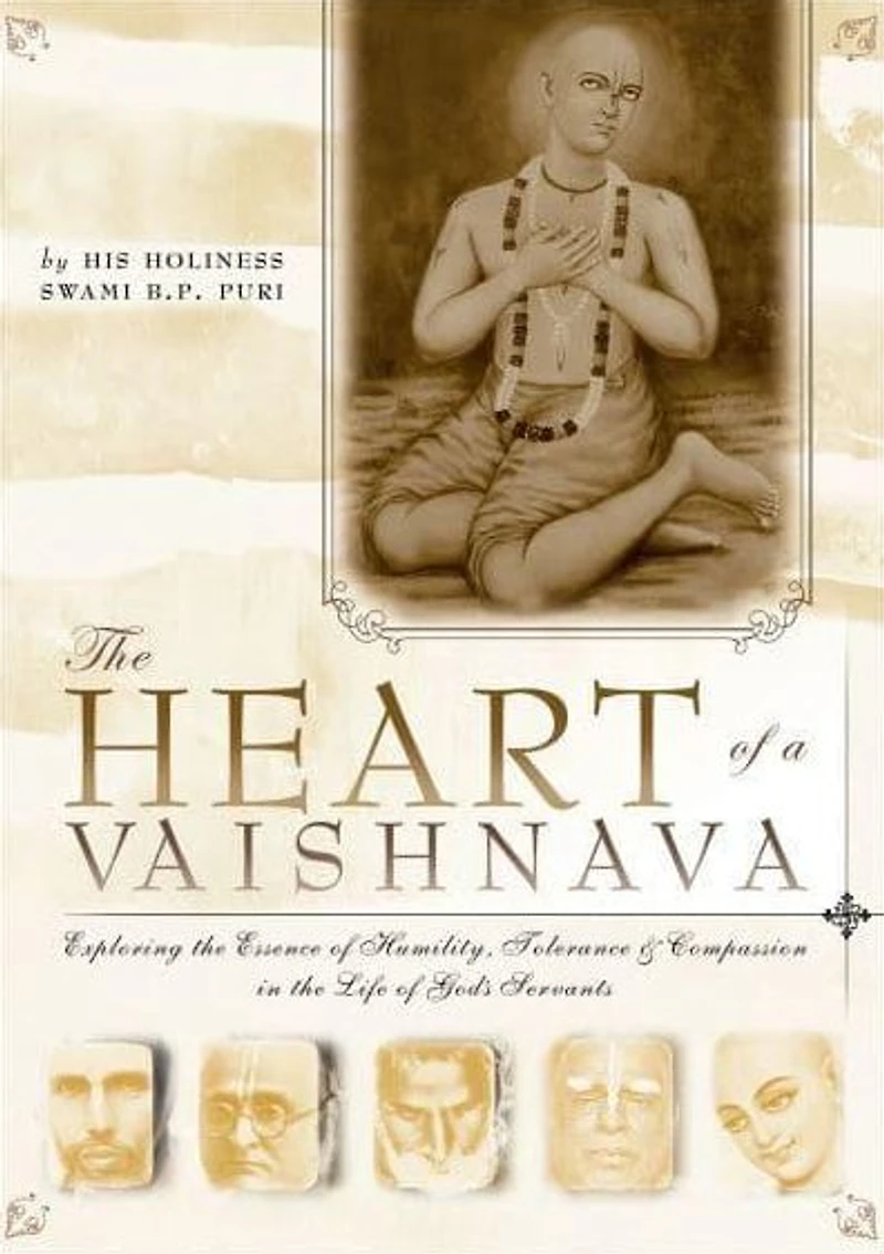 the Heart of a Vaishnava: Exploring Essence Humility, Tolerance & Compassion Life God's Servants
