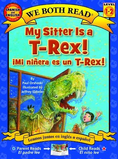 My Sitter Is a T-Rex! / Mi Ninera Es Un T-Rex!
