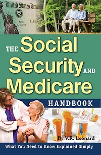 The Social Security and Medicare Handbook What You Need to Know Explained Simply