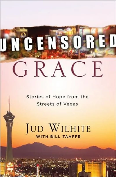 Uncensored Grace: Stories of Hope from the Streets of Vegas