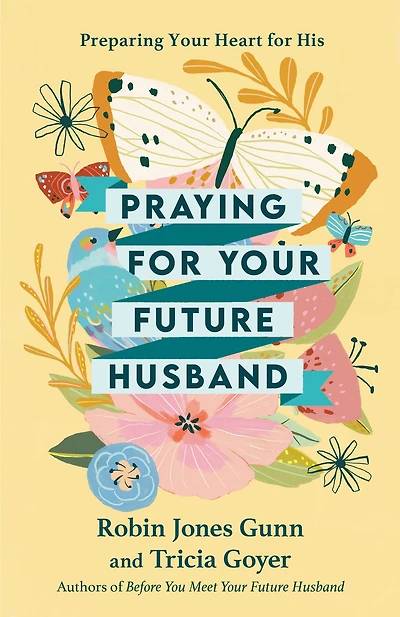 Praying for Your Future Husband: Preparing Heart His