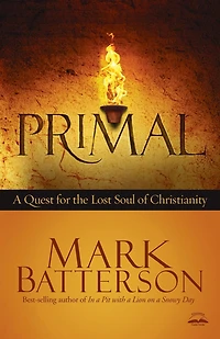 Primal: A Quest for the Lost Soul of Christianity