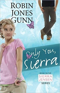 Only You, Sierra: Book 1 in the Sierra Jensen Series
