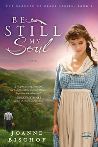 Be Still My Soul: The Cadence of Grace, Book 1