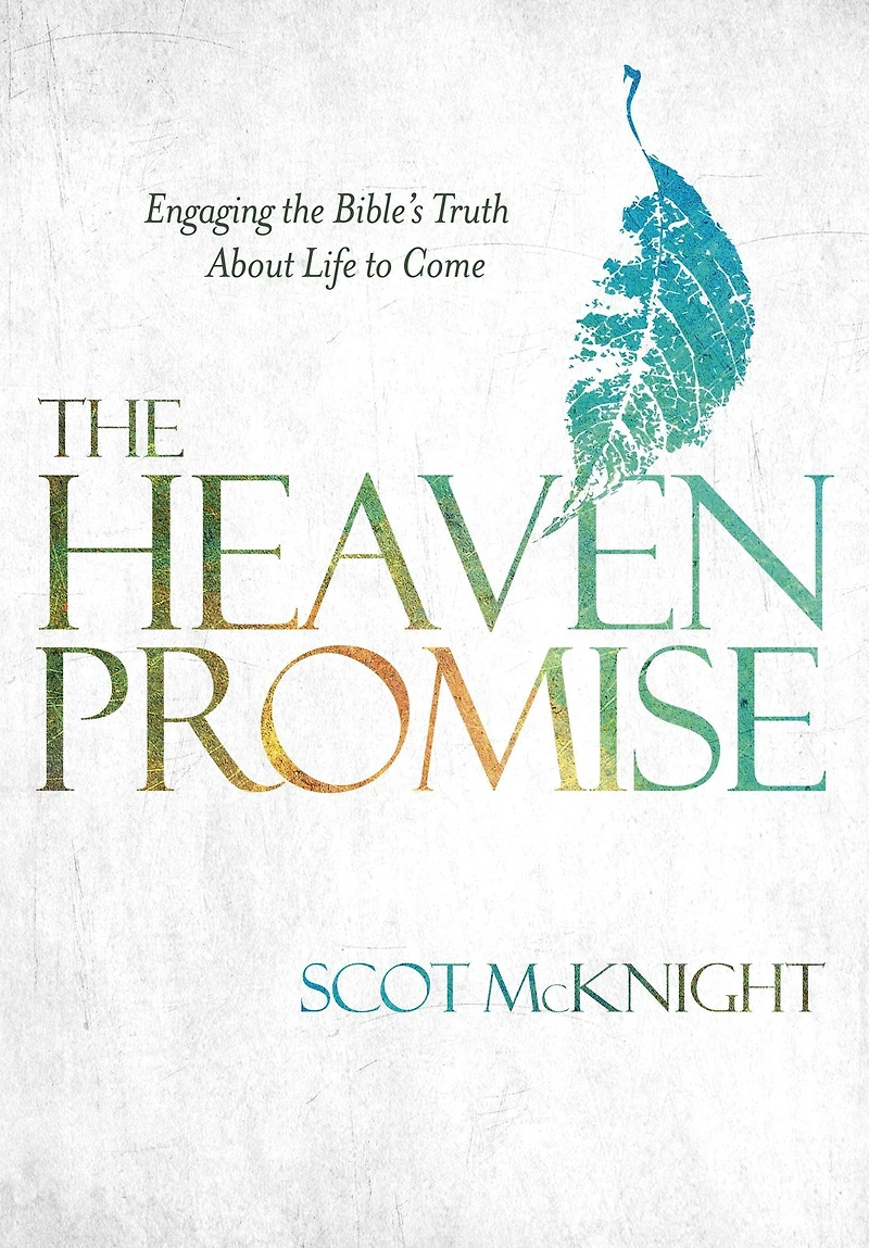 the Heaven Promise: Engaging Bible's Truth About Life to Come