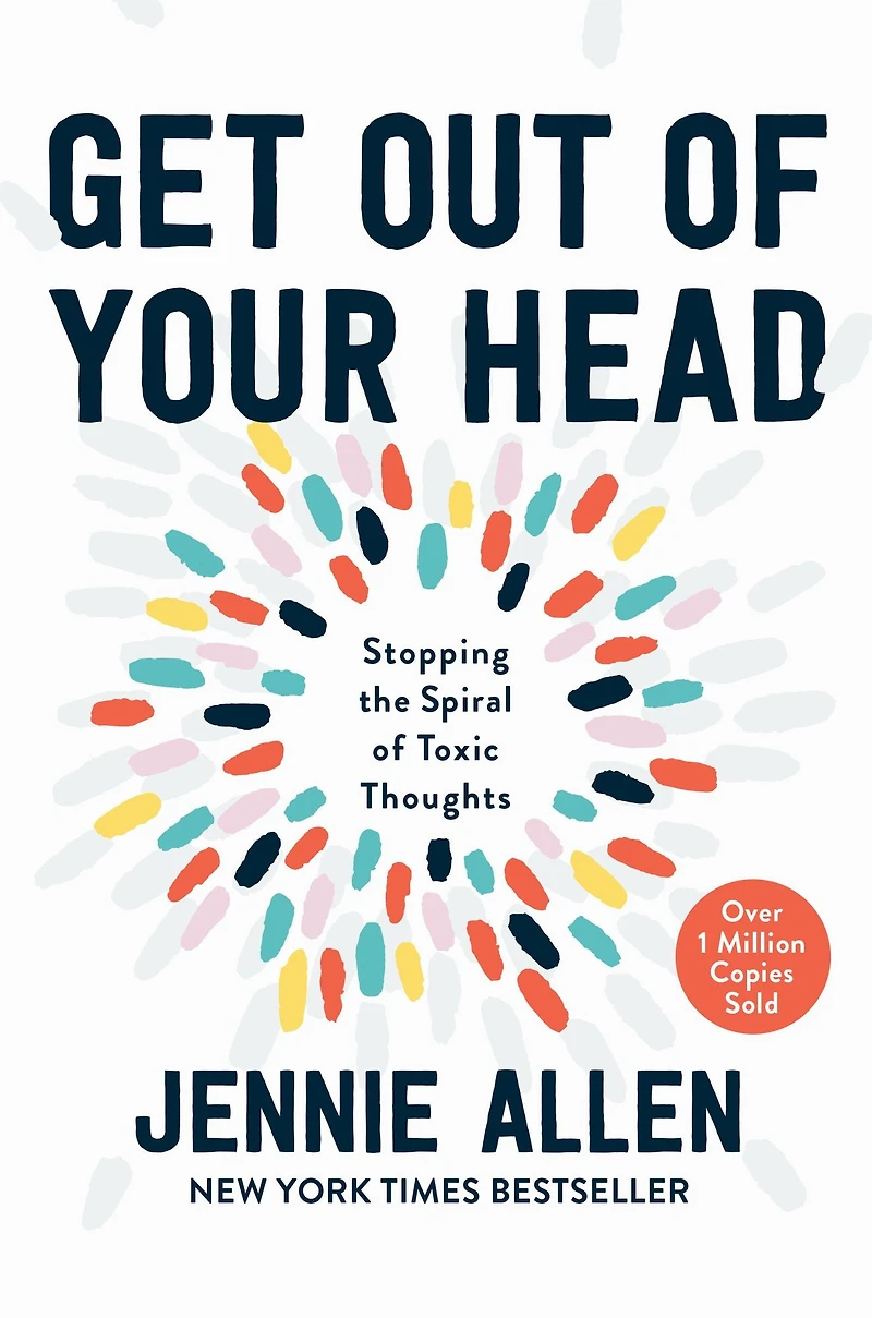 Get Out of Your Head: Stopping the Spiral Toxic Thoughts