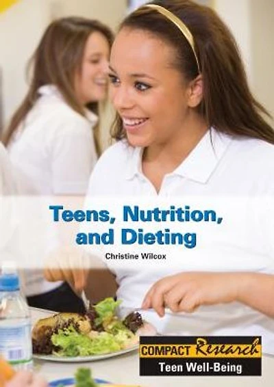 Teens, Nutrition, and Dieting