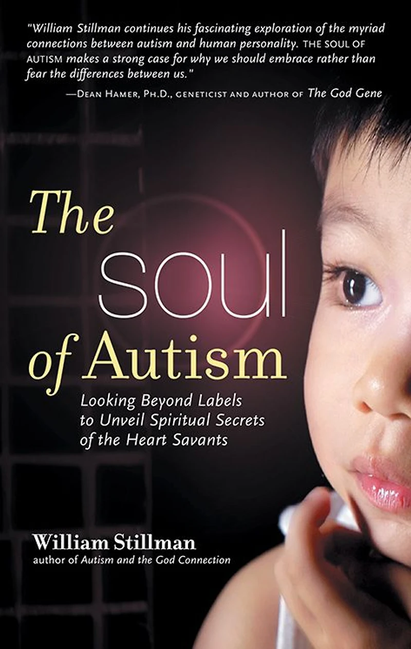 the Soul of Autism: Looking Beyond Labels to Unveil Spiritual Secrets Heart Savants