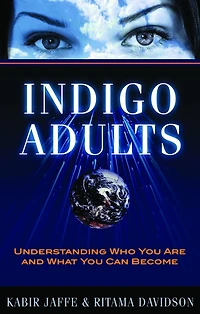 Indigo Adults: Understanding Who You Are and What Can Become