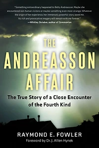 the Andreasson Affair: True Story of a Close Encounter Fourth Kind
