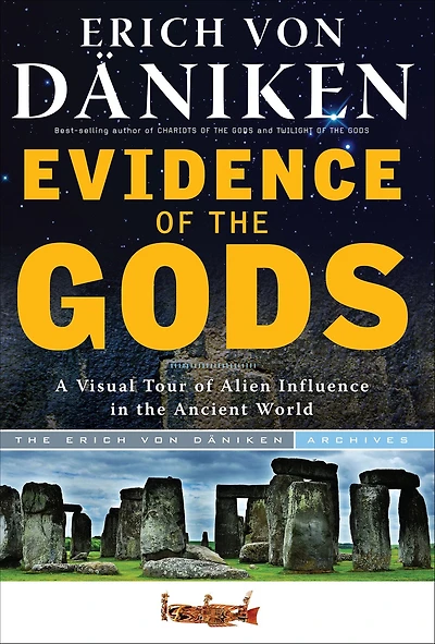 Evidence of the Gods: A Visual Tour Alien Influence Ancient World