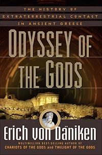 Odyssey of The Gods: History Extraterrestrial Contact Ancient Greece
