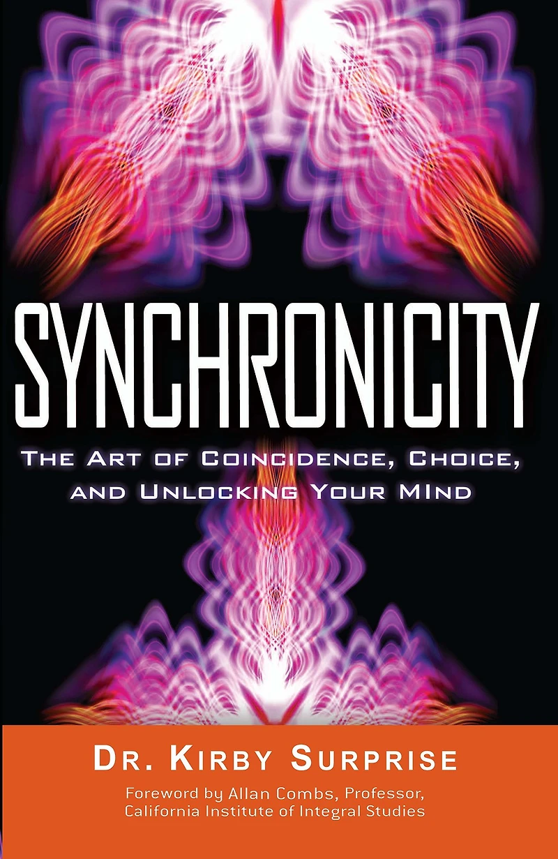 Synchronicity: The Art of Coincidence, Choice, and Unlocking Your Mind