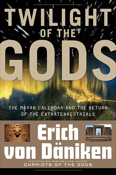 Twilight of the Gods: Mayan Calendar and Return Extraterrestrials