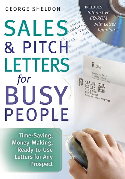 Sales & Pitch Letters for Busy People: Time-Saving, Money-Making, Ready-to-Use Any Prospects