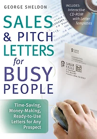 Sales & Pitch Letters for Busy People: Time-Saving, Money-Making, Ready-to-Use Any Prospects