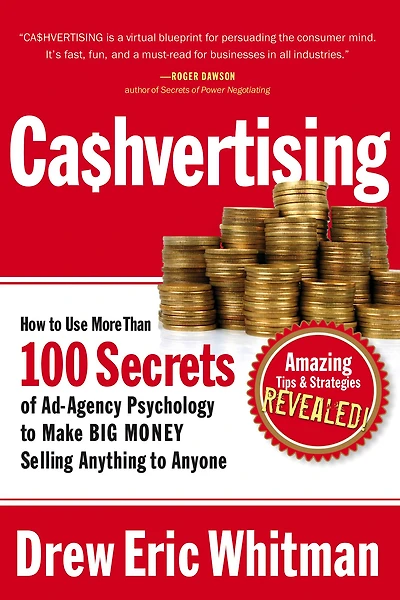 Cashvertising: How to Use More Than 100 Secrets of Ad-Agency Psychology Make BIG MONEY Selling Anything Anyone