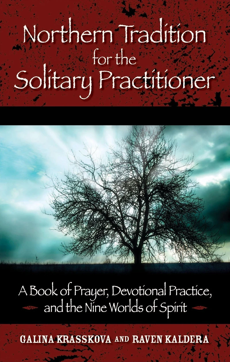 Northern Tradition for the Solitary Practitioner: A Book of Prayer, Devotional Practice, and Nine Worlds Spirit