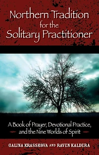 Northern Tradition for the Solitary Practitioner: A Book of Prayer, Devotional Practice, and Nine Worlds Spirit