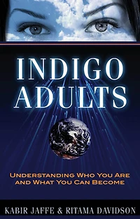 Indigo Adults: Understanding Who You Are and What Can Become