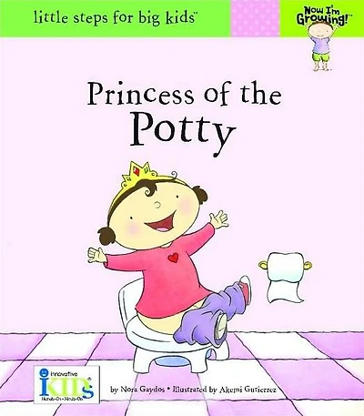 Now I'm Growing!: Princess of the Potty - Little Steps for Big Kids!