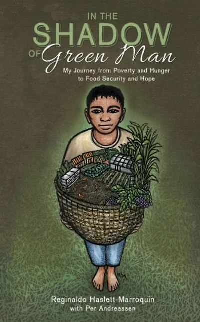 In the Shadow of Green Man : My Journey from Poverty and Hunger to Food Security and Hope