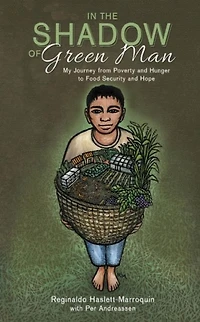 In the Shadow of Green Man : My Journey from Poverty and Hunger to Food Security and Hope