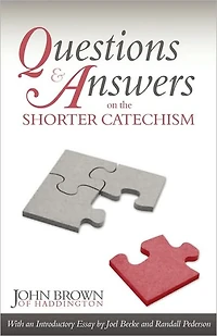 Questions & Answers on the Shorter Catechism