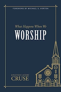 What Happens When We Worship