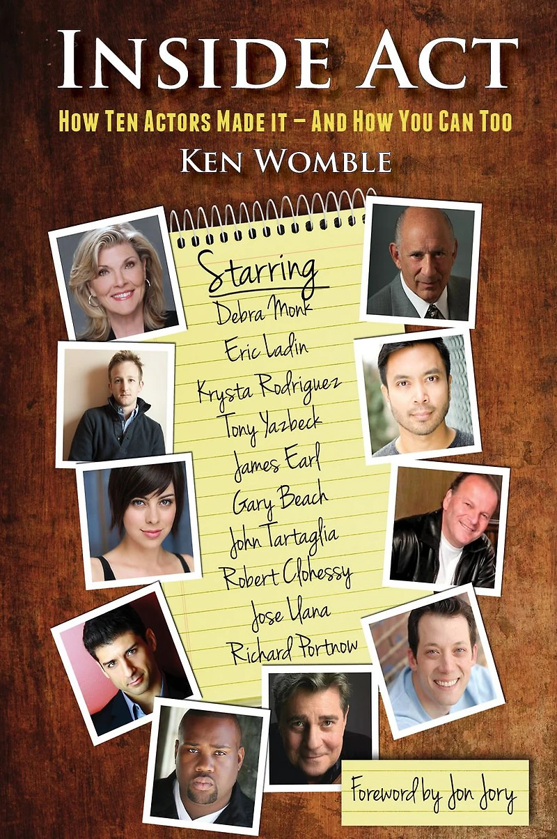 Inside ACT: How Ten Actors Made It and How You Can Too